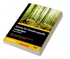 Groovy for Domain-specific Languages - Second Edition