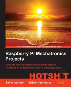 Raspberry Pi Mechatronics Projects HOTSHOT