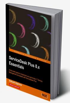 Servicedesk Plus 8.X Essentials