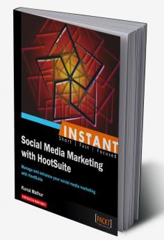 Instant Social Media Marketing with HootSuite