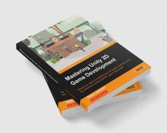 Mastering Unity 2D Game Development