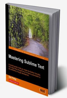 Mastering Sublime Text