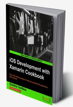 IOS Development with Xamarin Cookbook