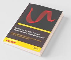 Getting Started with C++ Audio Programming for Game Development