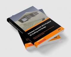 Autodesk AutoCAD 2013 Practical 3D Drafting and Design