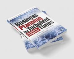 Business Planning for Turbulent Times