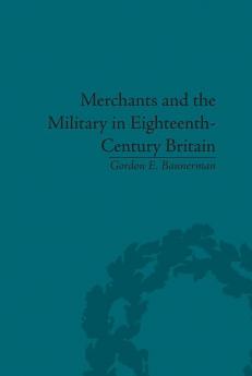 Merchants and the Military in Eighteenth-Century Britain