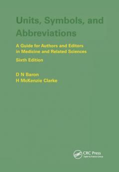 Units Symbols and Abbreviations: A Guide for Authors and Editors in Medicine and Related Sciences Sixth edition