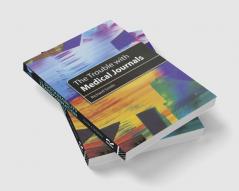 Trouble with Medical Journals
