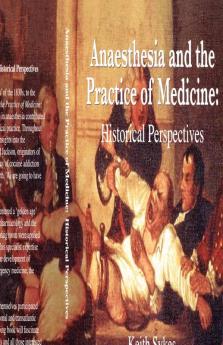 Anaesthesia and the Practice of Medicine: Historical Perspectives