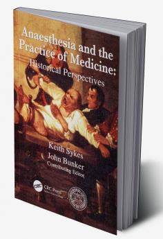 Anaesthesia and the Practice of Medicine: Historical Perspectives