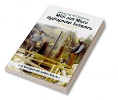 Designing and Building Mini and Micro Hydro Power Schemes