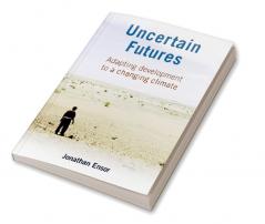 Uncertain Futures