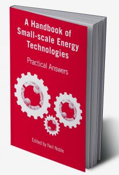 A Handbook of Small-scale Energy Technologies