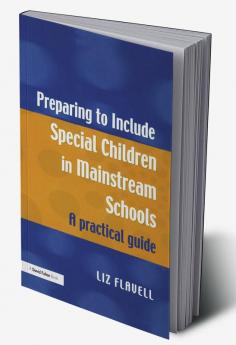 Preparing to Include Special Children in Mainstream Schools