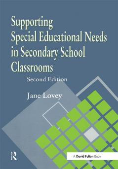 Supporting Special Educational Needs in Secondary School Classrooms