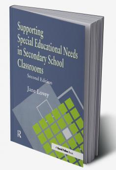 Supporting Special Educational Needs in Secondary School Classrooms