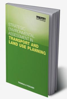 Strategic Environmental Assessment in Transport and Land Use Planning