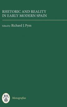 Rhetoric and Reality in Early Modern Spain