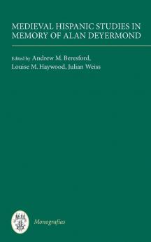 Medieval Hispanic Studies in Memory of Alan Deyermond