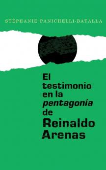 Testimonio En La Pentagonia de Reinaldo Arenas