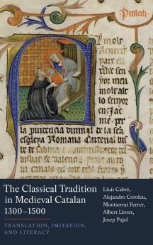 Classical Tradition in Medieval Catalan 1300-1500