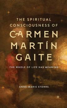The Spiritual Consciousness of Carmen Martín Gaite