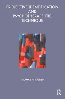 Projective Identification and Psychotherapeutic Technique