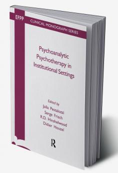 Psychoanalytic Psychotherapy in Institutional Settings