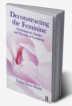 Deconstructing the Feminine