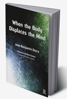 When the Body Displaces the Mind
