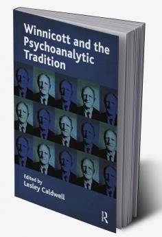 Winnicott and the Psychoanalytic Tradition