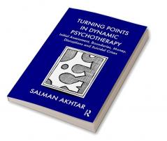 Turning Points in Dynamic Psychotherapy