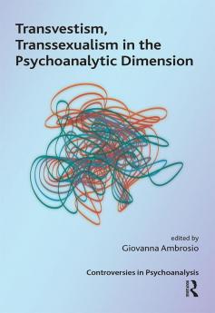 Transvestism Transsexualism in the Psychoanalytic Dimension