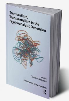 Transvestism Transsexualism in the Psychoanalytic Dimension