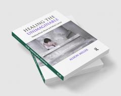 Healing the Unimaginable