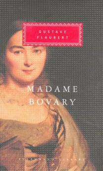 Madame Bovary Patterns of Provincial Life (Everyman's Library CLASSICS)