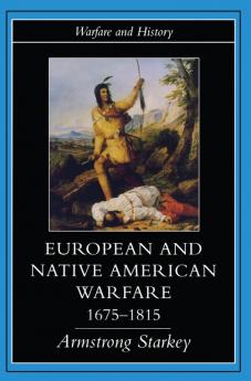 European and Native American Warfare 1675-1815