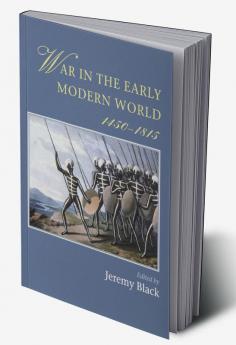 War In The Early Modern World 1450-1815