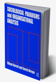 Sociological Paradigms and Organisational Analysis