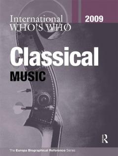 International Who's Who in Classical Music 2009