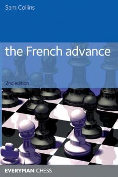 The French Advance: 2nd Edition (Everyman Chess)