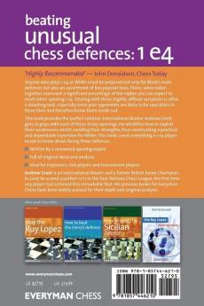 Beating Unusual Chess Defences: 1 E4: Dealing with the Scandinavian Pirc Modern Alekhine and Other Tricky Lines