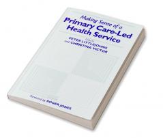 Making Sense of a Primary Care-Led Health Service