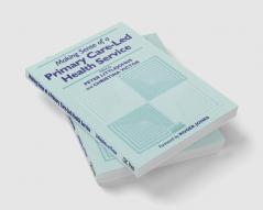 Making Sense of a Primary Care-Led Health Service