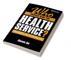 Who Should Run the Health Service?