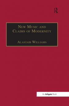 New Music and the Claims of Modernity