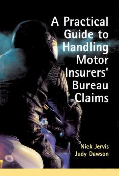 Practical Guide to Handling Motor Insurers' Bureau Claims