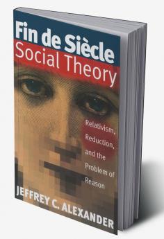 Fin de Siècle Social Theory