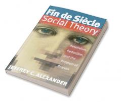 Fin de Siècle Social Theory